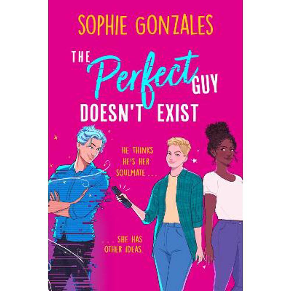 The Perfect Guy Doesn't Exist (Paperback) - Sophie Gonzales